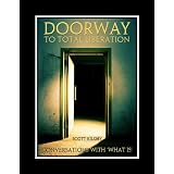 Doorway to Total Liberation: Conversations with What Is