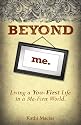 Beyond Me: Living a You-First Life in a Me-First World