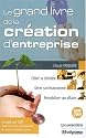 Le grand livre de la création d'entreprise (1Cédérom)