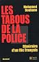 Les tabous de la police : Itin�raire d'un flic fran�ais