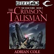 The Crimson Talisman: Eberron: War-Torn, Book 1 | [Adrian Cole]
