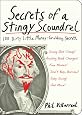 Secrets of a Stingy Scoundrel: 100 Dirty Little Money-Grubbing Secrets