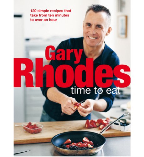 Time to Eat: by Gary Rhodes