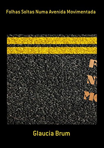 Folhas Soltas Numa Avenida Movimentada (Portuguese Edition)