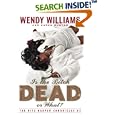 Is the Bitch Dead, Or What?: The Ritz Harper Chronicles Book 2 (The Ritz Harper Chronicles) by Wendy Williams and Karen Hunter