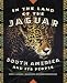 In the Land of the Jaguar: South America and Its People width=