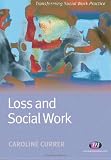 Loss and Social Work (Transforming Social Work Practice)