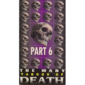 The Many Taboos of Death - Part 6