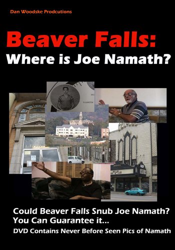 Beaver Falls:  Where is Joe Namath?