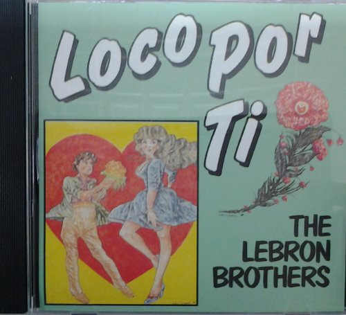 The Lebron Brothers - Loco Por Ti - Zortam Music