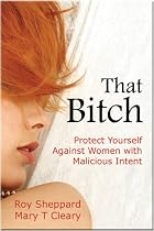 That Bitch: Protect Yourself Against Women with Malicious Intent
