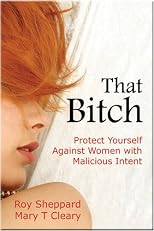 That Bitch: Protect Yourself Against Women With Malicious Intent