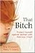 That Bitch: Protect Yourself Against Women with Malicious Intent