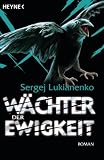 W&auml;chter der Ewigkeit: Roman - Sergej Lukianenko, Sergei Lukyanenko