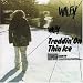 Treddin' on Thin Ice