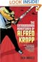 The Extraordinary Adventures Of Alfred Kropp (Turtleback School & Library Binding Edition)