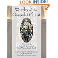 Worthy of the Gospel of Christ: A History of the Catholic Diocese of Fort Wayne-South Bend by Joseph White