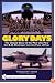 Glory Days: The Untold Story of the Men Who Flew the B-66 Destroyer into the Face of Fear