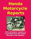 Honda Motorcycle Reports - Readers` tests on used Hondas from the mid sixties to the late nineties