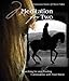 Meditation for Two: Searching for and Finding Communion with the Horse