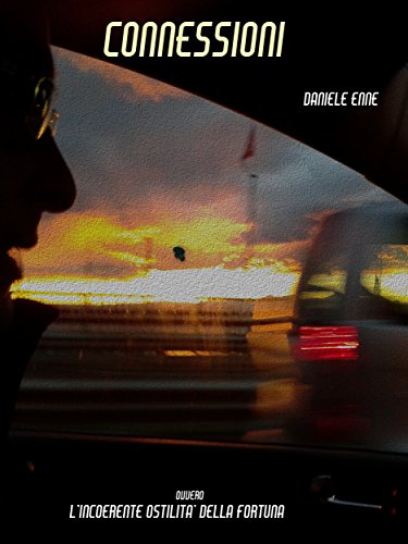 Connessioni - ovvero l'incoerente ostilità della fortuna (Italian Edition)