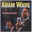 The Writing on the Wall: The Very Best of Adam Wade
