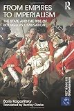 From empires to imperialism : the state and the rise of bourgeois civilisation