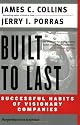 Built To Last: Successful Habits of Visionary Companies