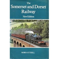 The Somerset and Dorset Railway (Railway History)