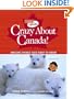 Crazy About Canada!: Amazing Things Kids Want to Know (Canadian Geographic Kids)