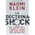 La doctrina del shock. El auge del capitalismo del desastre (Estado Y Sociedad/ State and Society) (Spanish Edition)