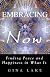 Embracing the Now: Finding Peace and Happiness in What Is