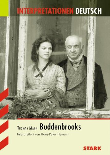 Stark-Verlagsgesellschaft mbH & Co. KG Interpretationshilfe Deutsch: Interpretationen Deutsch; Buddenbrooks; Schwerpunktthema NRW 2012/2013