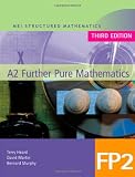 MEI A2 Further Pure Mathematics: Bk. 2 (MEI Structured Mathematics (A+AS Level) Third Edition)