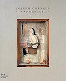 Joseph Cornell: Wanderlust