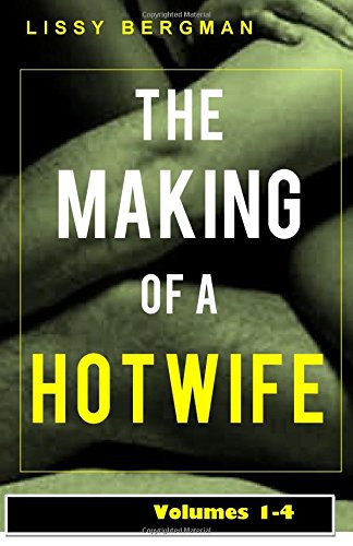 the making of a hotwife volumes 1 4