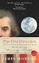 The First Detective: The Life and Revolutionary Times of Vidocq