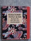 Revolutionary Textile Design (A Studio book)