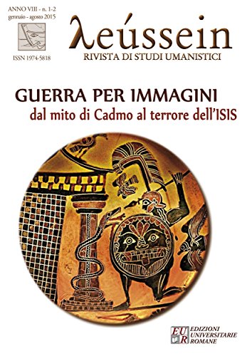 Guerra per immagini. Dal mito di Cadmo al terrore dell'ISIS (Italian Edition)