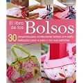 El libro de los Bolsos: 30 proyectos para confeccionar bolsos con estilo, realizados paso a paso y con sus patrones (Costura (drac))