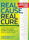 Real Cause, Real Cure: The 9 Root Causes of the Most Common Health Problems and How to Solve Them