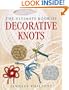 The Ultimate Book of Decorative Knots