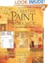 Creative Paint Workshop for Mixed-Media Artists: Experimental Techniques for Composition, Layering, Texture, Imagery, and Encaustic