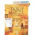 Creative Paint Workshop for Mixed-Media Artists: Experimental Techniques for Composition, Layering, Texture, Imagery, and Encaustic