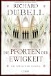 Die Pforten der Ewigkeit: Historischer Roman