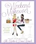 The Weekend Makeover: Get a Brand New Life By Monday Morning