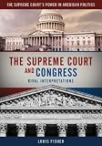 The Supreme Court and Congress: Rival Interpretations (Supreme Court's Power in American Government)