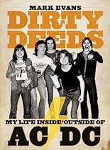 Dirty Deeds: My Life Inside/Outside of AC/DC Dirty Deeds: My Life Inside/Outside of AC/DC