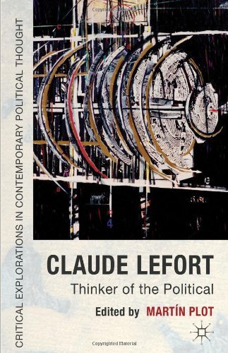 Claude Lefort: Thinker of the Political (Critical Explorations in Contemporary Thought) (2013-06-11)