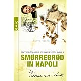 Sm�rrebr�d in Napoli: Ein vergn�glicher Streifzug durch Europavon "Sebastian Schnoy"